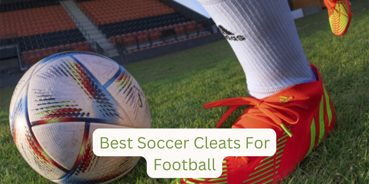 Best Soccer Cleats for football